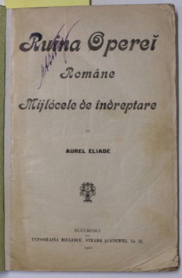 RUINA OPEREI ROMANE , MIJLOACE DE INDREPTARE de AUREL ELIADE , 1901 , COPERTE REFACUTE foto