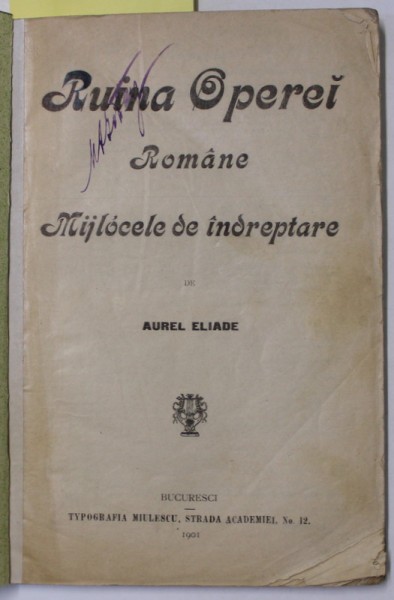RUINA OPEREI ROMANE , MIJLOACE DE INDREPTARE de AUREL ELIADE , 1901 , COPERTE REFACUTE