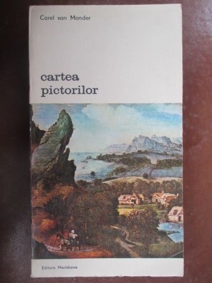 Cartea pictorilor-Carel von Mander foto