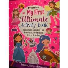 My first ultimate activity book - Princess, Fairy and Mermaid (Prima mea carte suprema de activitati - Printesa, Zana si Sirena)