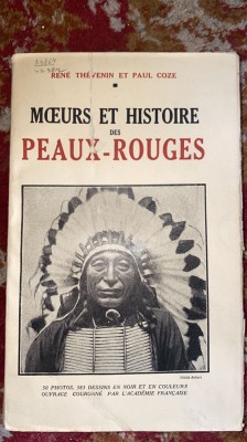 MOEURS ET HISTOIRE DES PEAUX-ROUGES/R.THEVENIN si PAUL COZE/PAYOT,PARIS 1929/ S1 foto