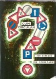 Cumpara ieftin Cum circulam? Ion Mirescu, Editura Militara 1970, Carte Brosata Format Buzunar, 326 Pagini, Stare Buna, Literatura Romana