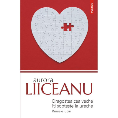 Dragostea cea veche iti sopteste la ureche. Primele iubiri (editia 2019), Aurora Liiceanu foto