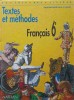 FRANCAIS 6-E. TEXTES ET METHODES-ANNIE AUDOIN, CHRISTIANE CADET, BRIGITTE CHEVALIER, JEAN PRUVOST, MARIE-FR-253472