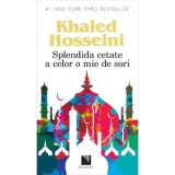 Splendida cetate a celor o mie de sori - Khaled Hosseini