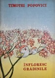Infloresc gradinile. Carte ilustrata de cantece si coruri pentru copii - Timotei Popovici
