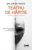 Teatru De Hartie, Milorad Pavic - Editura Corint