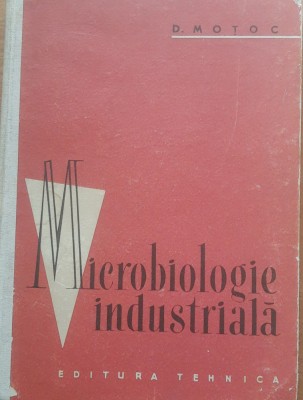 D. MOTOC - MICROBIOLOGIE INDUSTRIALA, 1962 foto