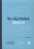 In cautarea sinelui. Editia a treia/Vasile Dem. Zamfirescu