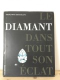 Francoise Kostolany - Le Diamant Dans Tout Son Eclat