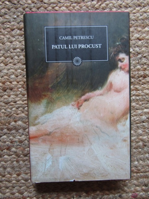 PATUL LUI PROCUST de CAMIL PETRESCU , 2010