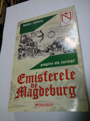 EMISFERELE DE MAGDEBURG (pagini de jurnal) - NEAGU UDROIU - autograf si dedicatie pt Gen.IULIAN VLAD foto
