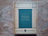 RENASTEREA LA FLORENTA IN TIMPUL LUI LORENZO DEI MEDICI SI POLIZIANO de RAMIRO ORTIZ , 1922