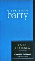 Sebastian Barry - Calea cea lunga