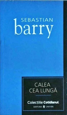 Sebastian Barry - Calea cea lunga foto