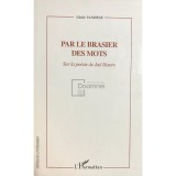Gisele Vanhese - Par le brasier des mots (dedicatie) (Editia: 2009)