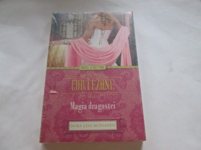 CURTEZANE. MAGIA DRAGOSTEI - DORA LEVI MOSSANEN foto