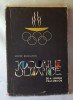 Jocurile Olimpice de-a lungul veacurilor, autor Victor Banciulescu - carte istorie a sportului, bogat ilustrata