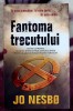 Fantoma trecutului - Jo Nesbo