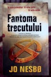 Fantoma trecutului - Jo Nesbo