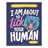 I Am about to Lick Your Human