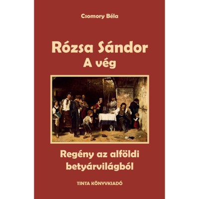 A v&amp;eacute;g - R&amp;oacute;zsa S&amp;aacute;ndor 4. - Csomory B&amp;eacute;la foto