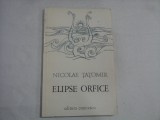 ELIPSE ORFICE - NICOLAE TATOMIR - (autograf si dedicatie)