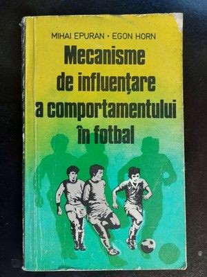 Mecanisme de influentare a comportamentului in fotbal- Mihai Epuran, Egon Horn foto