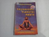 PRIZONIERUL PLANETEI MARTE - Gustave Le ROUGE