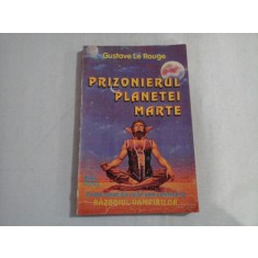 PRIZONIERUL PLANETEI MARTE - Gustave Le ROUGE