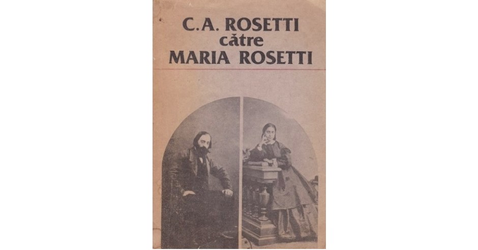 C.A. Rosetti catre Maria Rosetti, vol. 12 Corespondenta (18461871