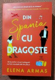 Din Spania cu dragoste. Editura Epica, 2022 &ndash; Elena Armas