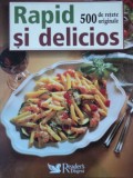 RAPID SI DELICIOS 500 DE RETETE ORIGINALE