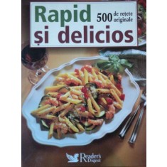 RAPID SI DELICIOS 500 DE RETETE ORIGINALE