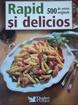 RAPID SI DELICIOS 500 DE RETETE ORIGINALE foto