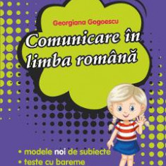 Comunicare in limba romana - Clasa 1 - Pregatire pentru concursuri - Georgiana Gogoescu