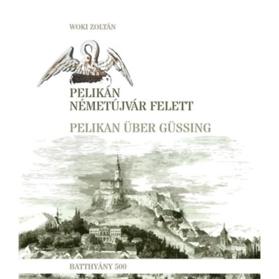 Pelik&amp;aacute;n N&amp;eacute;met&amp;uacute;jv&amp;aacute;r felett - Pelikan &amp;uuml;ber G&amp;uuml;ssing - Woki Zolt&amp;aacute;n foto