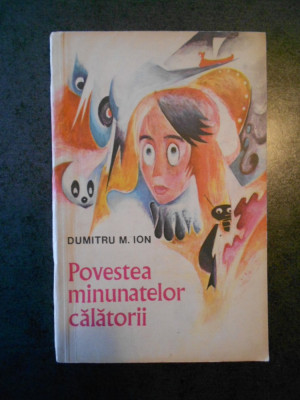 DUMITRU M. ION - POVESTEA MINUNATELOR CALATORII (cu autograf si dedicatie) foto