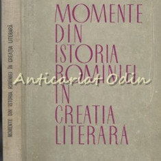 Momente Din Istoria Romaniei In Creatia Literara - Horia Ursu