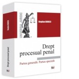 Drept procesual penal. Partea generala. Partea speciala - Bogdan Buneci