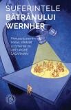 Suferintele batranului Wernher - Editura Școala Ardeleană