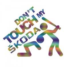 Sticker Skoda Don, t Touch My , Autocolant Amuzant de Protectie pentru Masina
