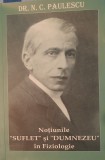 Nicolae Paulescu, N.P. Notiunile suflet si Dumnezeu in fiziologie, 2007 (scris mare foarte citet, variata pe verde)
