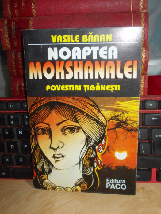 VASILE BARAN - NOAPTEA MOKSHANALEI , 1995 , CU DEDICATIE !!! *