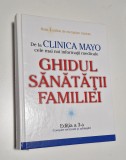 CLINICA MAYO - GHIDUL SANATATII FAMILIEI - EDITIA A 3-A , 2006