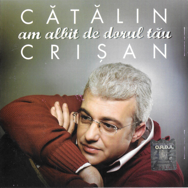 CD Cătălin Crișan &lrm;&ndash; Am Albit De Dorul Tău, original
