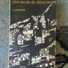 z1 Cinci secole de razboi secret - E. CERNEAK