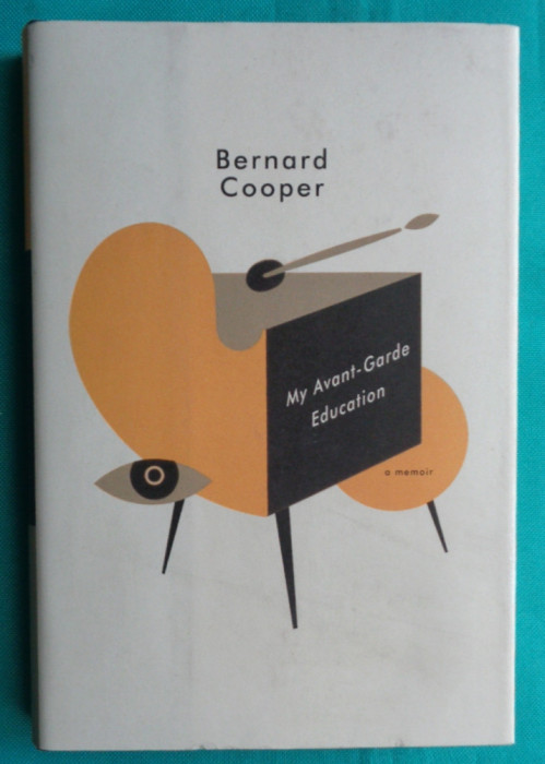 Bernard Cooper &ndash; My Avant garde education ( Avantgarde )