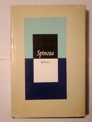 Baruch Spinoza - Etica demonstrată după metoda geometrică... (1981, Editura Științifică și Enciclopedică) foto