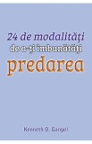 24 de modalitati de a-ti imbunatati predarea - Kenneth O. Gangel